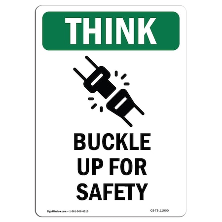Signmission OSHA THINK Sign, Buckle Up For Safety W/ Symbol, 18in X 12in Aluminum, 12" W, 18" L, Portrait OS-TS-A-1218-V-11900